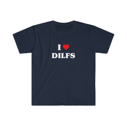 I Love Dilfs | Tee