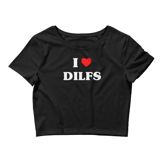 I Love Dilfs | Crop Top