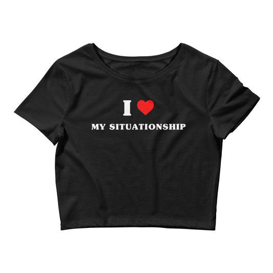 I Love My Situationship | Crop Top