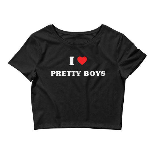 I Love Pretty Boys | Crop Top