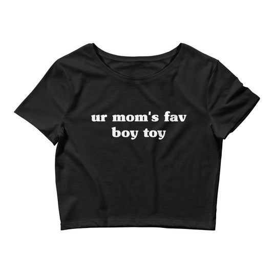 Ur Mom's Fav Boy Toy | Crop Top