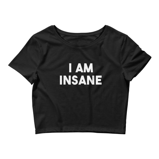 I Am Insane | elevate | Crop Top